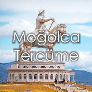 Mo�olca Terc�me �creti �zmir Terc�me Yeminli Terc�man